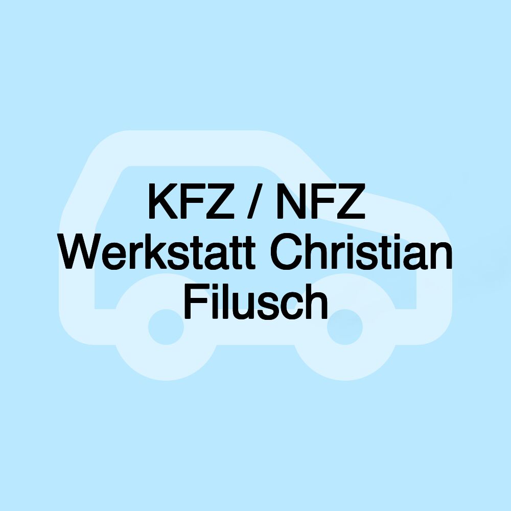 KFZ / NFZ Werkstatt Christian Filusch