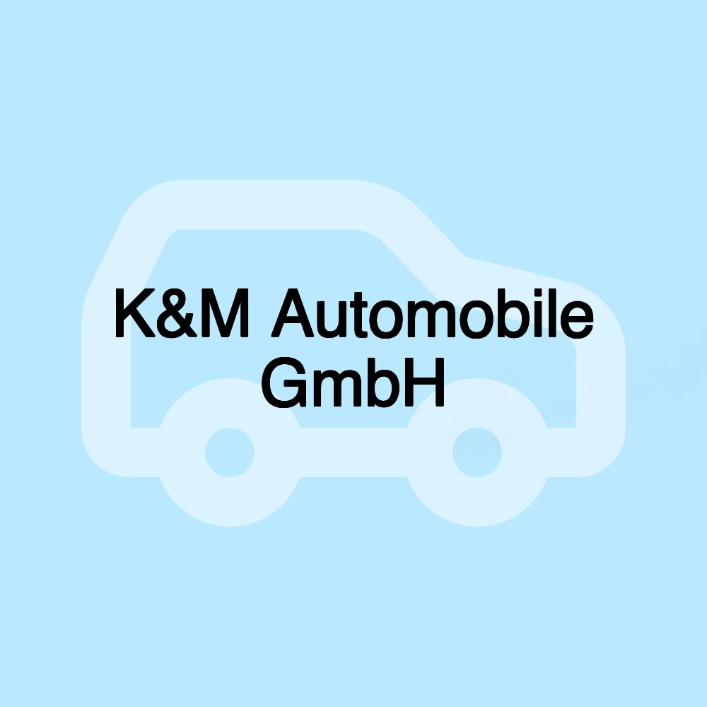 K&M Automobile GmbH