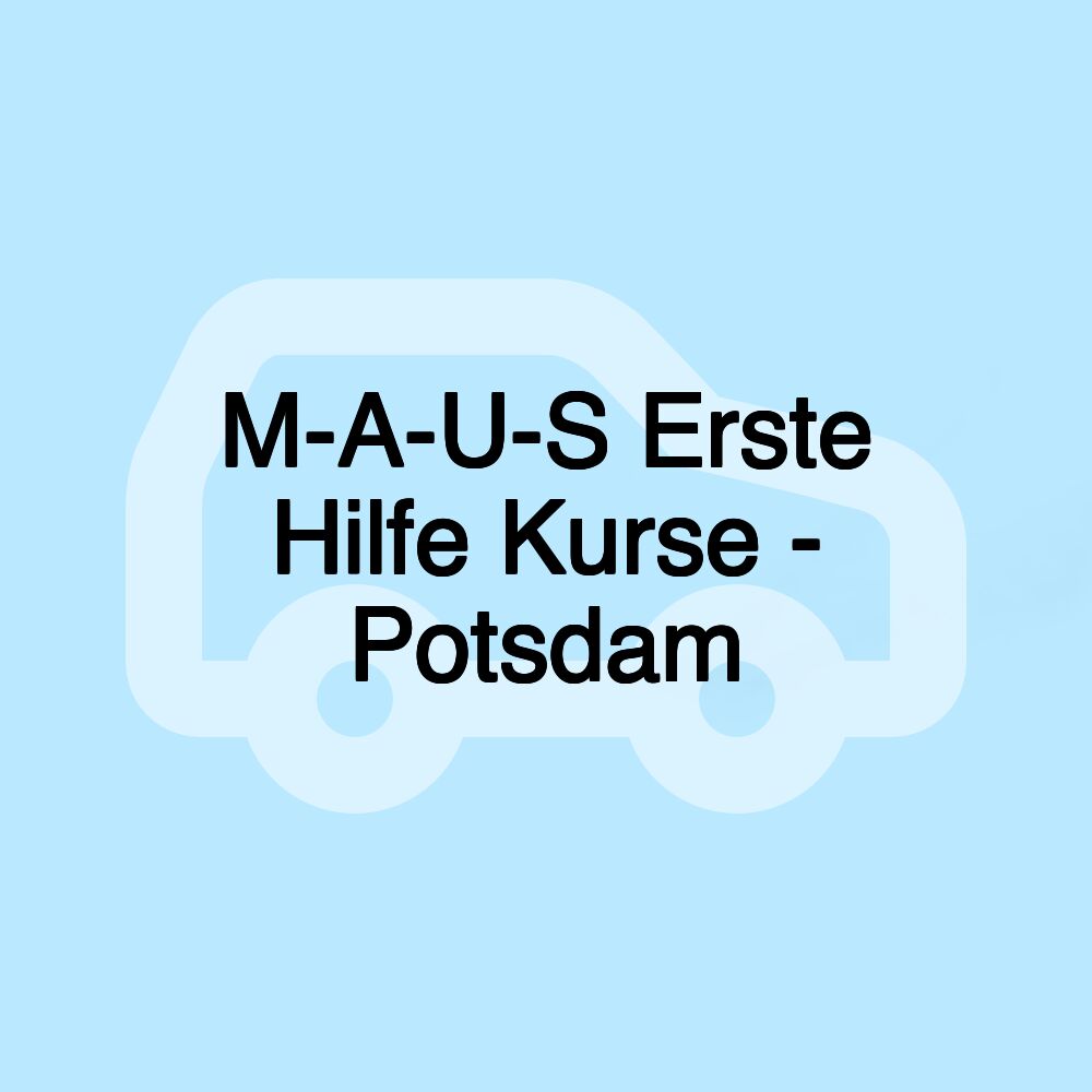 M-A-U-S Erste Hilfe Kurse - Potsdam