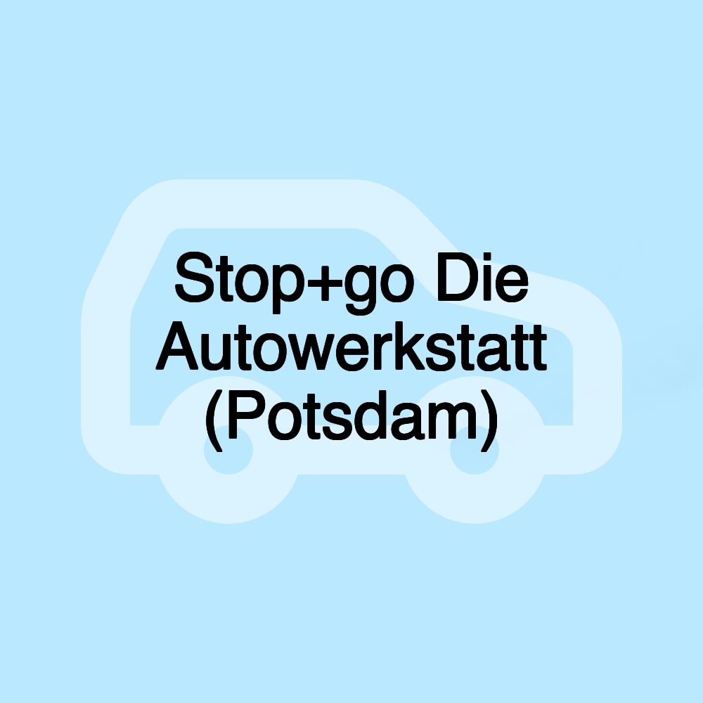 Stop+go Die Autowerkstatt (Potsdam)