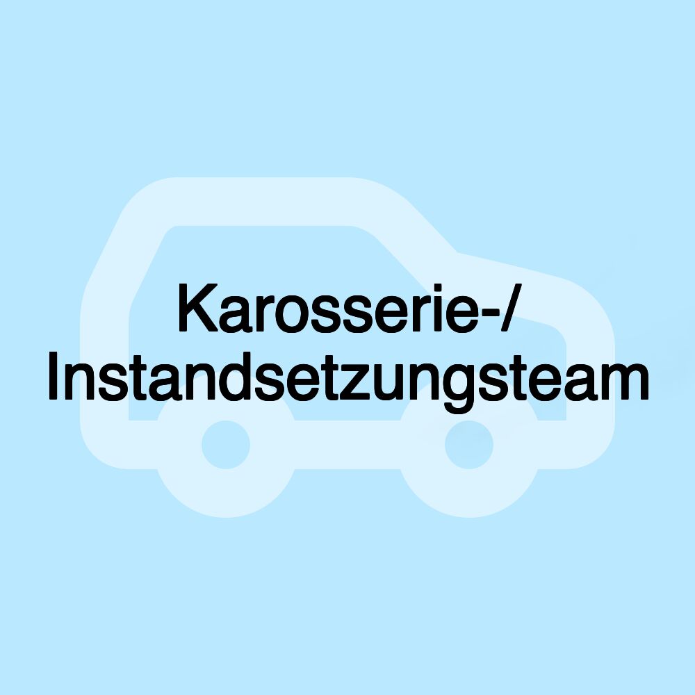 Karosserie-/ Instandsetzungsteam Karosserie-/ Instandsetzungsteam