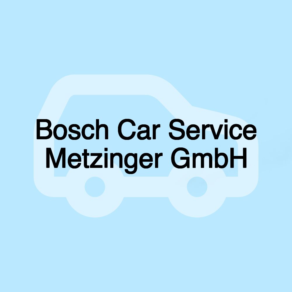 Bosch Car Service Metzinger GmbH
