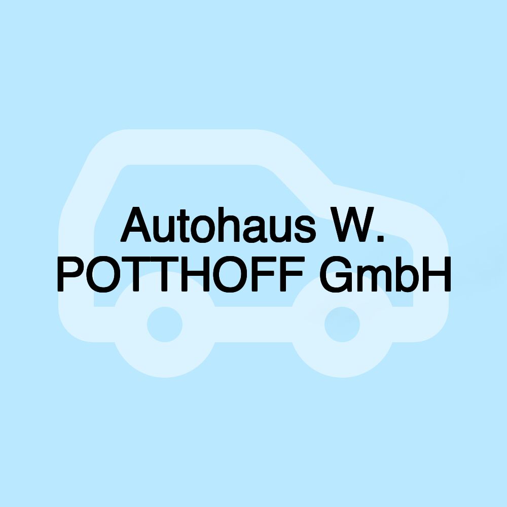 Autohaus W. POTTHOFF GmbH Autohaus W. POTTHOFF GmbH