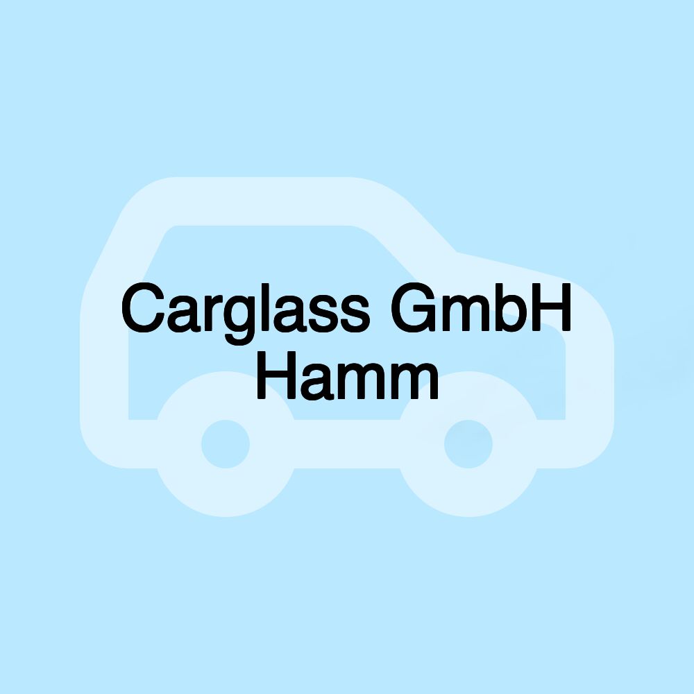 Carglass GmbH Hamm