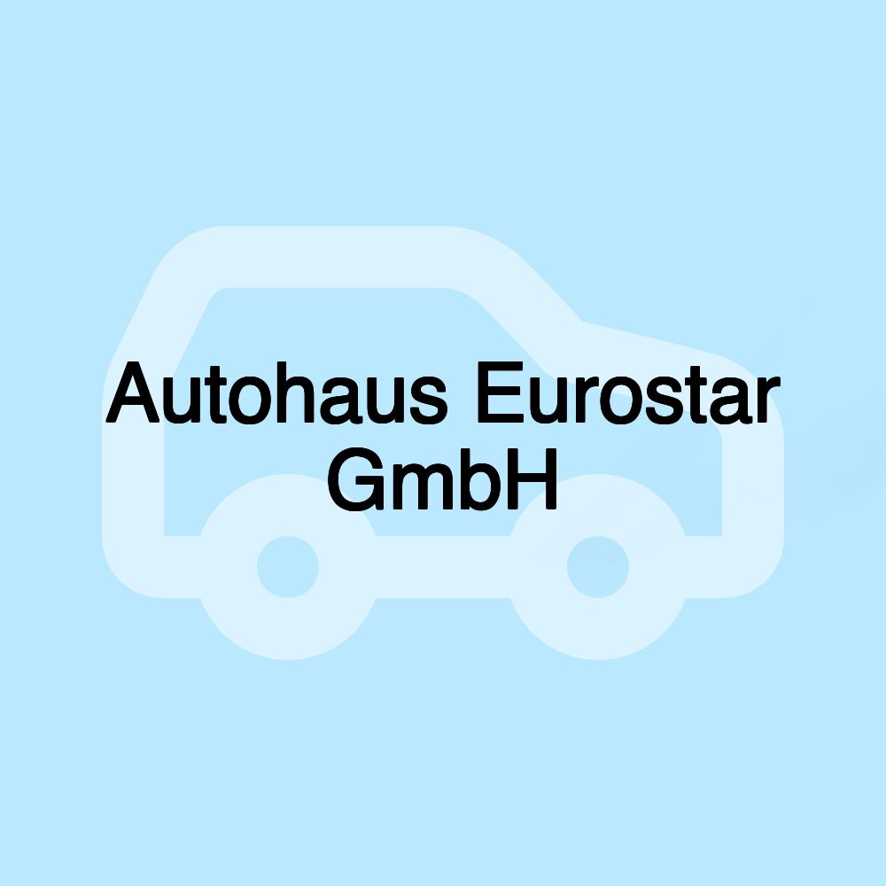 Autohaus Eurostar GmbH