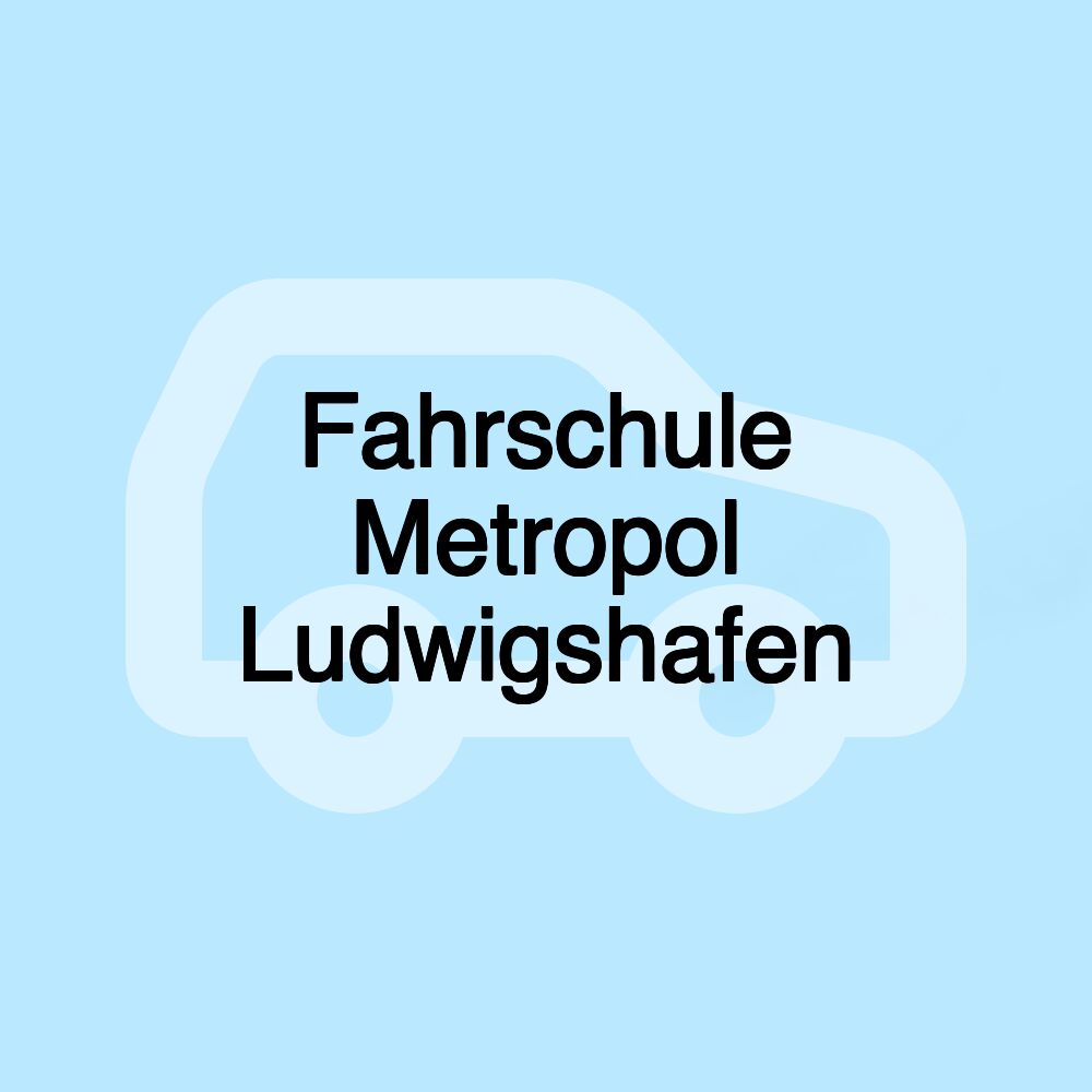 Fahrschule Metropol Ludwigshafen