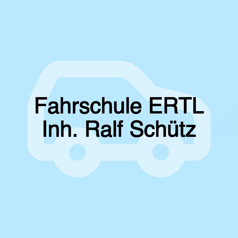 Fahrschule ERTL Inh. Ralf Schütz