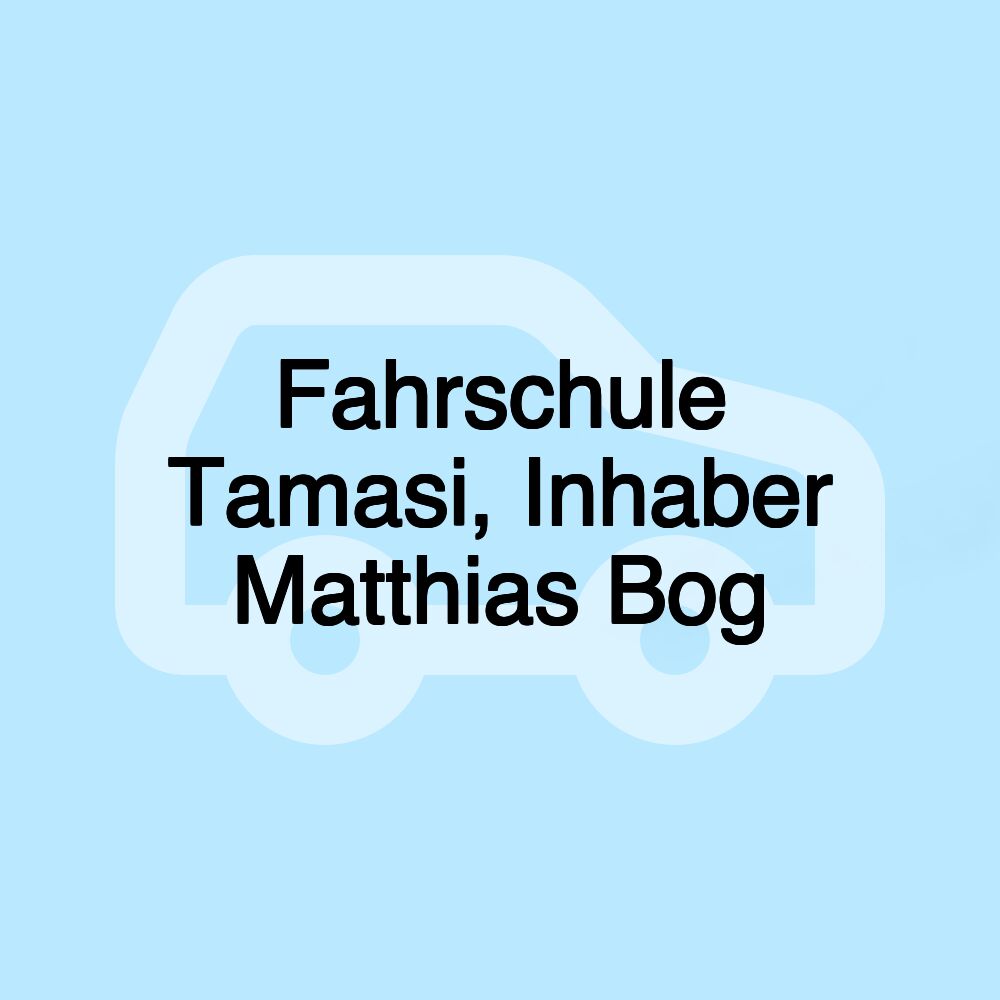Fahrschule Tamasi, Inhaber Matthias Bog