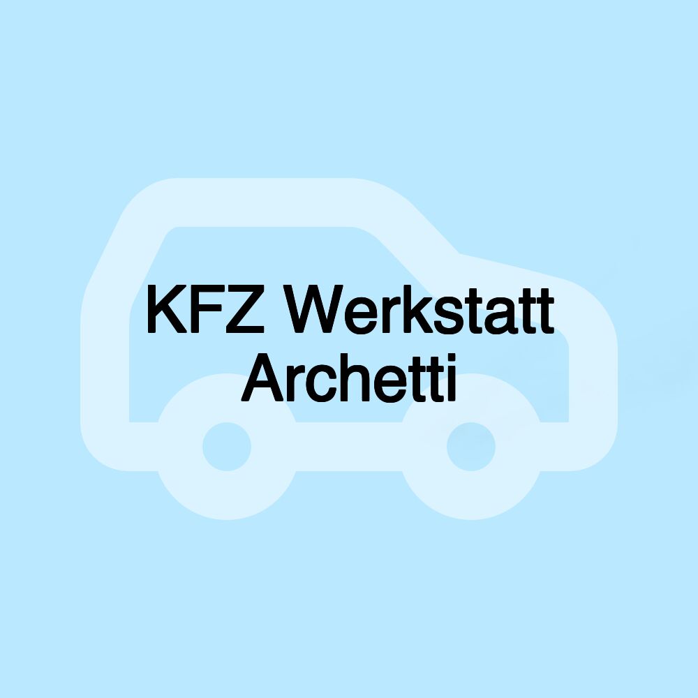 KFZ Werkstatt Archetti