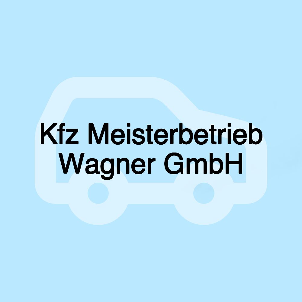 Kfz Meisterbetrieb Wagner GmbH