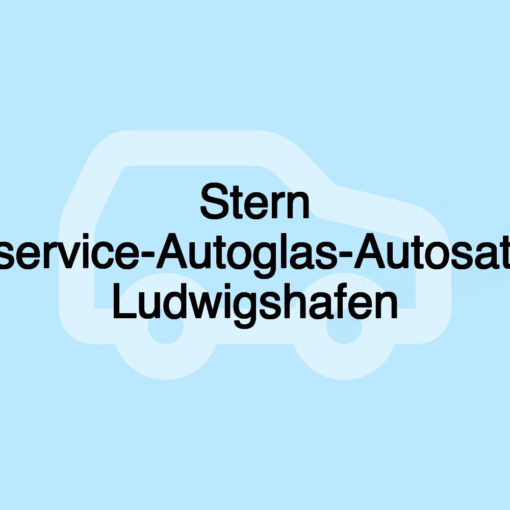 Stern Autoservice-Autoglas-Autosattlerei Ludwigshafen