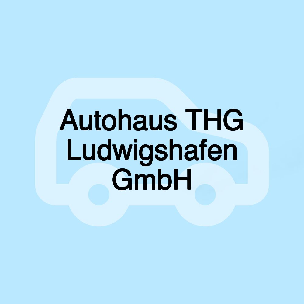 Autohaus THG Ludwigshafen GmbH