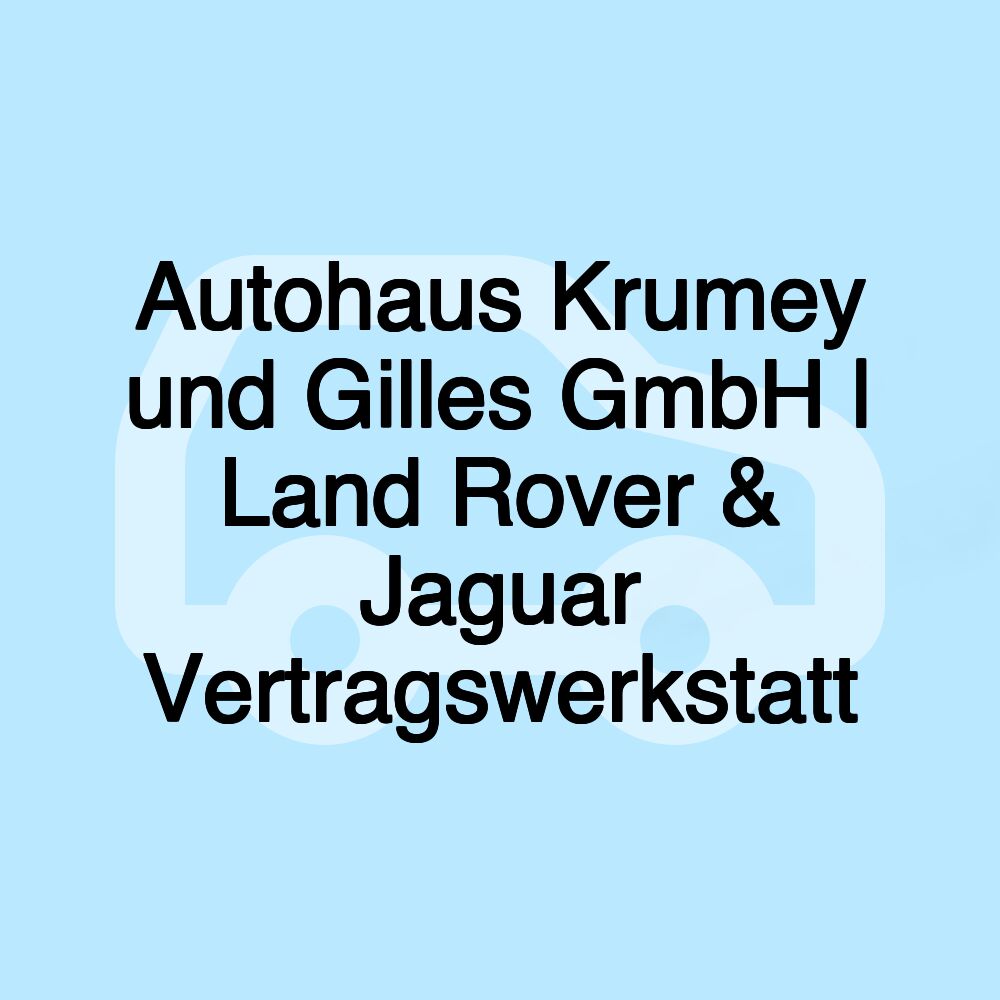 Autohaus Krumey und Gilles GmbH | Land Rover & Jaguar Vertragswerkstatt