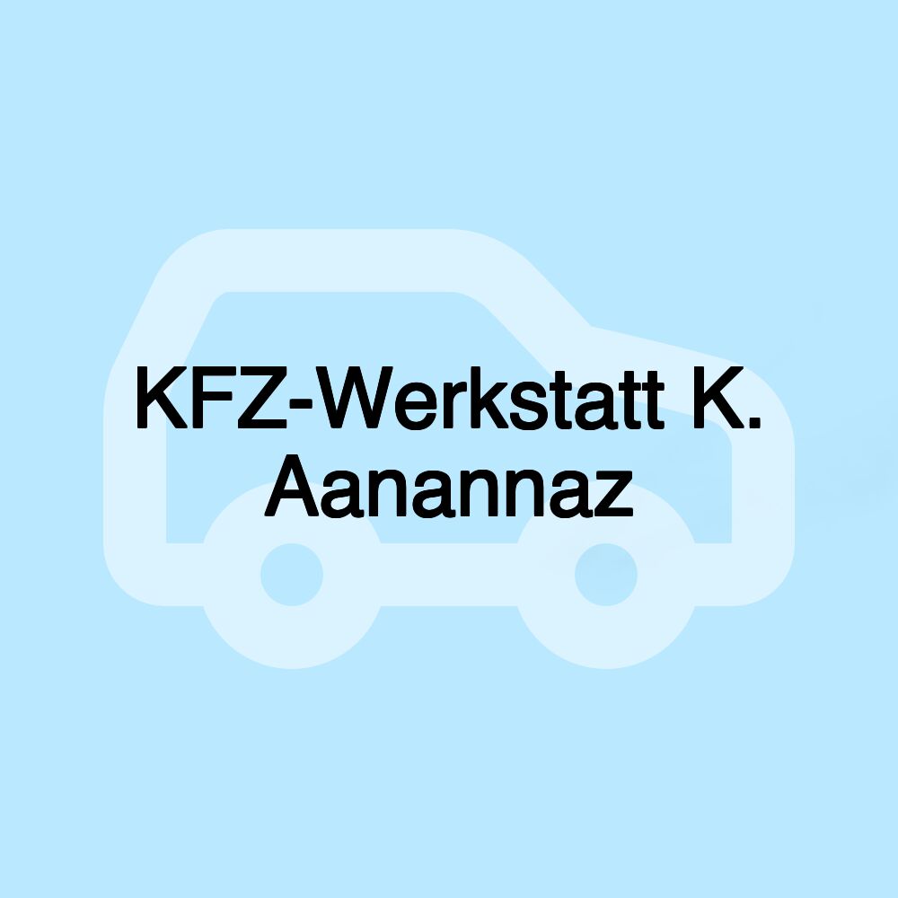 KFZ-Werkstatt K. Aanannaz