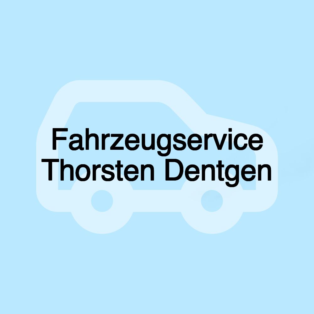 Fahrzeugservice Thorsten Dentgen