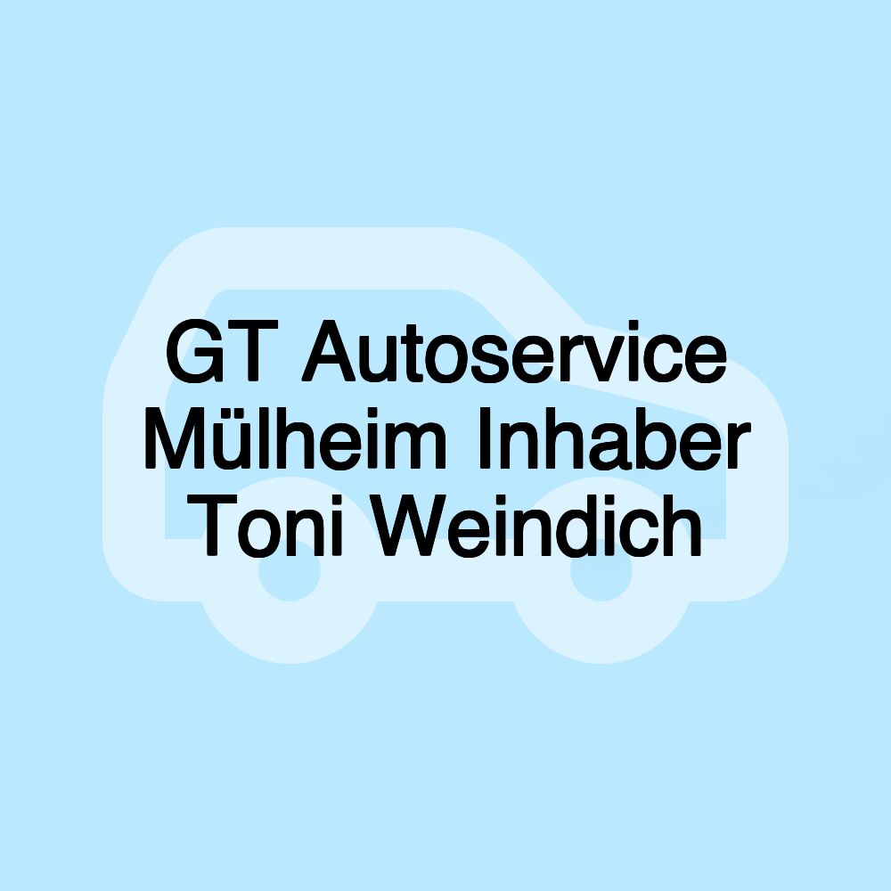 GT Autoservice Mülheim Inhaber Toni Weindich GT Autoservice Mülheim Inhaber Toni Weindich
