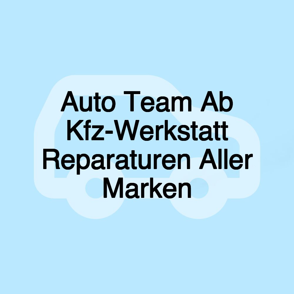 Auto Team Ab Kfz-Werkstatt Reparaturen Aller Marken
