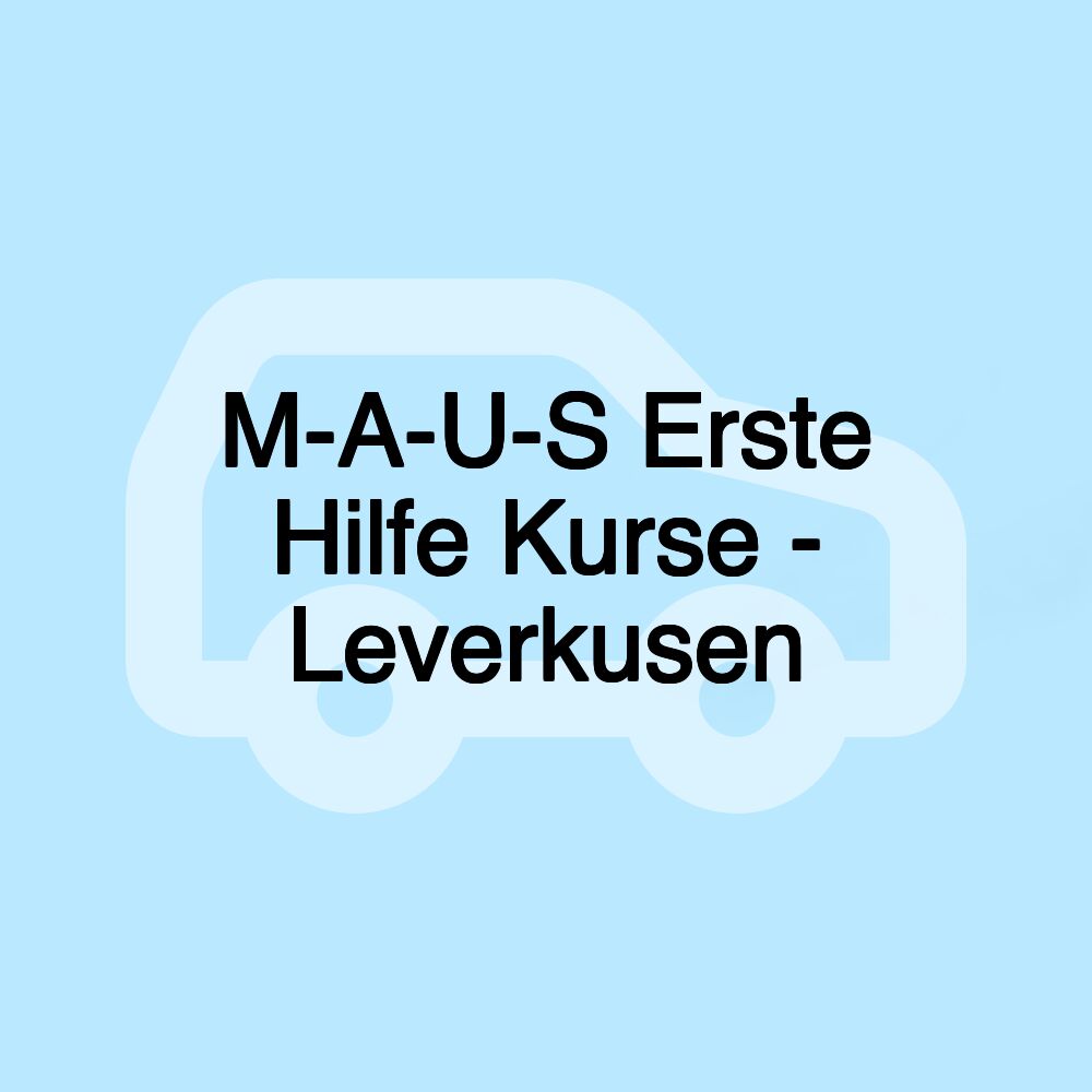 M-A-U-S Erste Hilfe Kurse - Leverkusen