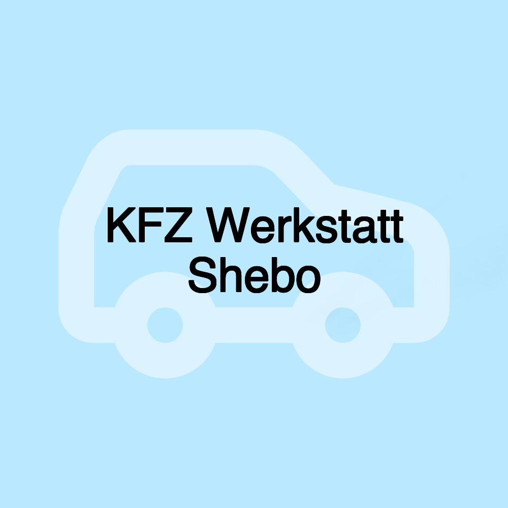 KFZ Werkstatt Shebo KFZ Werkstatt Shebo