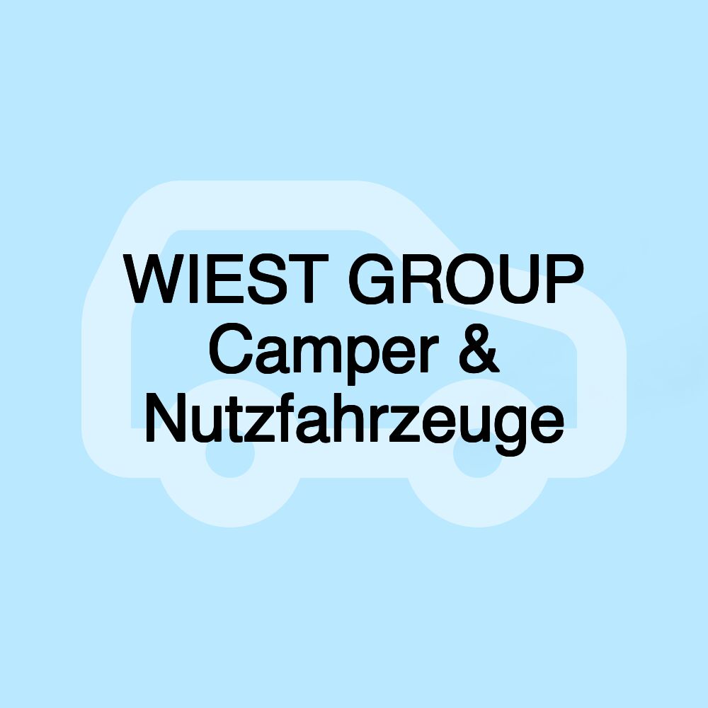 WIEST GROUP Camper & Nutzfahrzeuge WIEST GROUP Camper & Nutzfahrzeuge