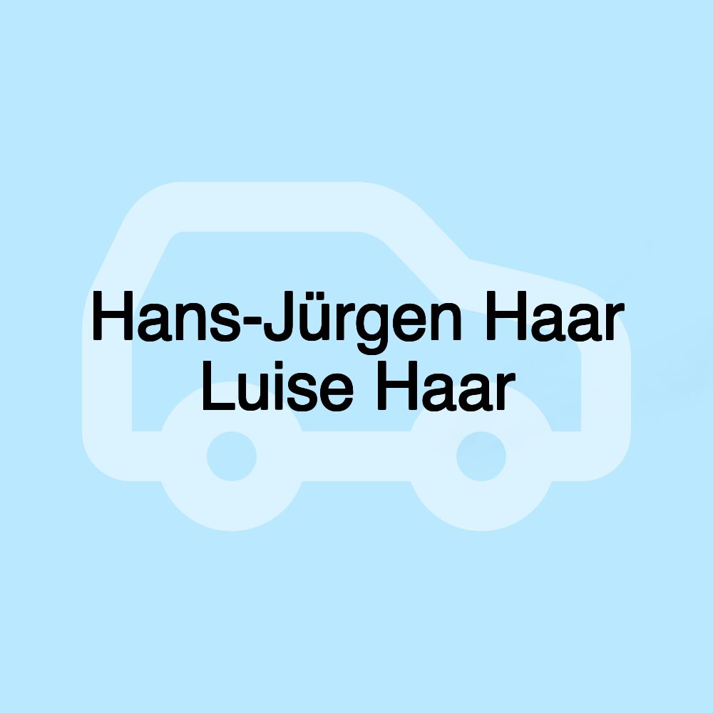 Hans-Jürgen Haar Luise Haar