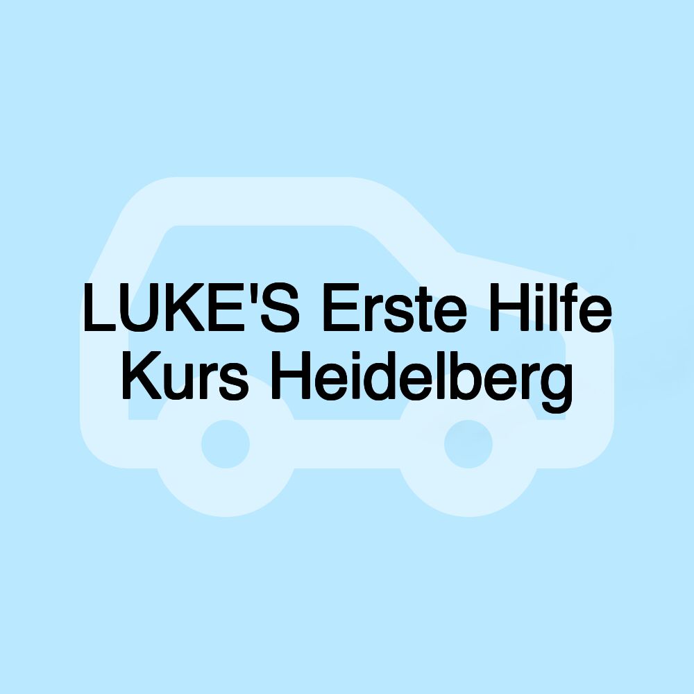 LUKE'S Erste Hilfe Kurs Heidelberg