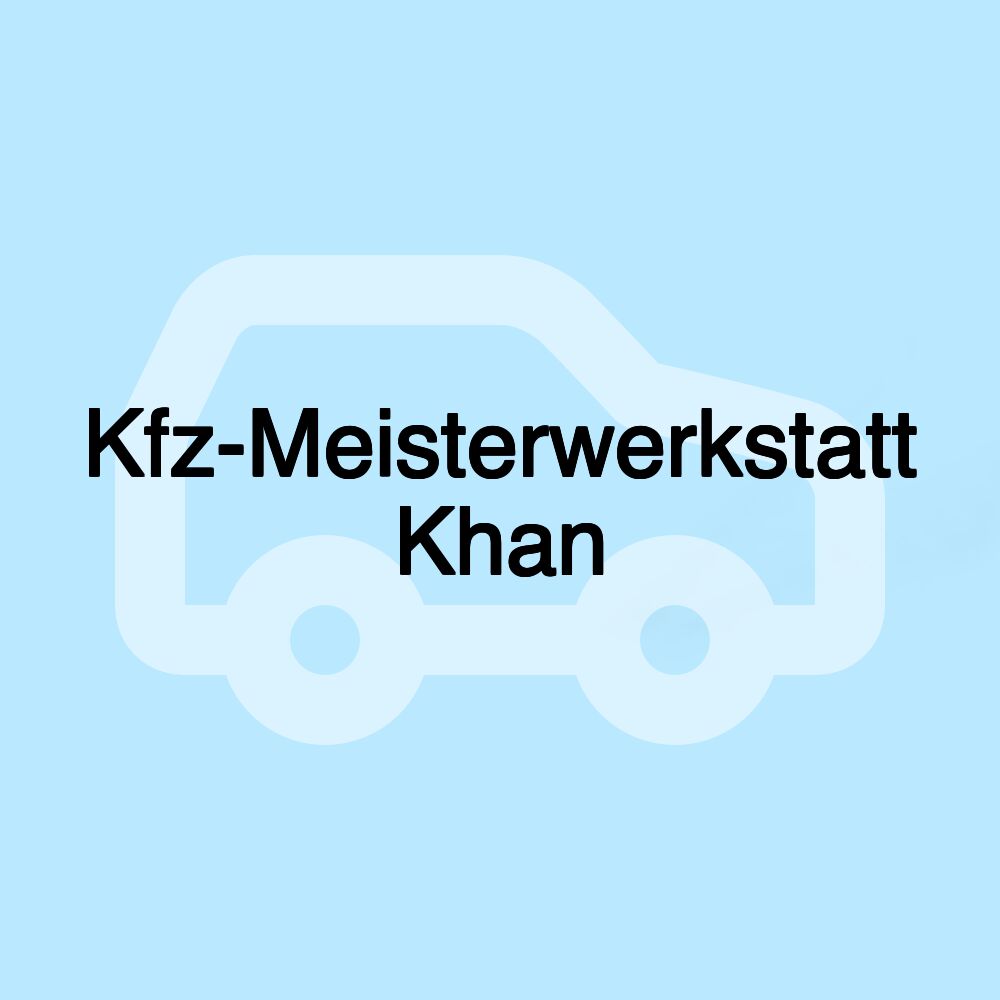 Kfz-Meisterwerkstatt Khan