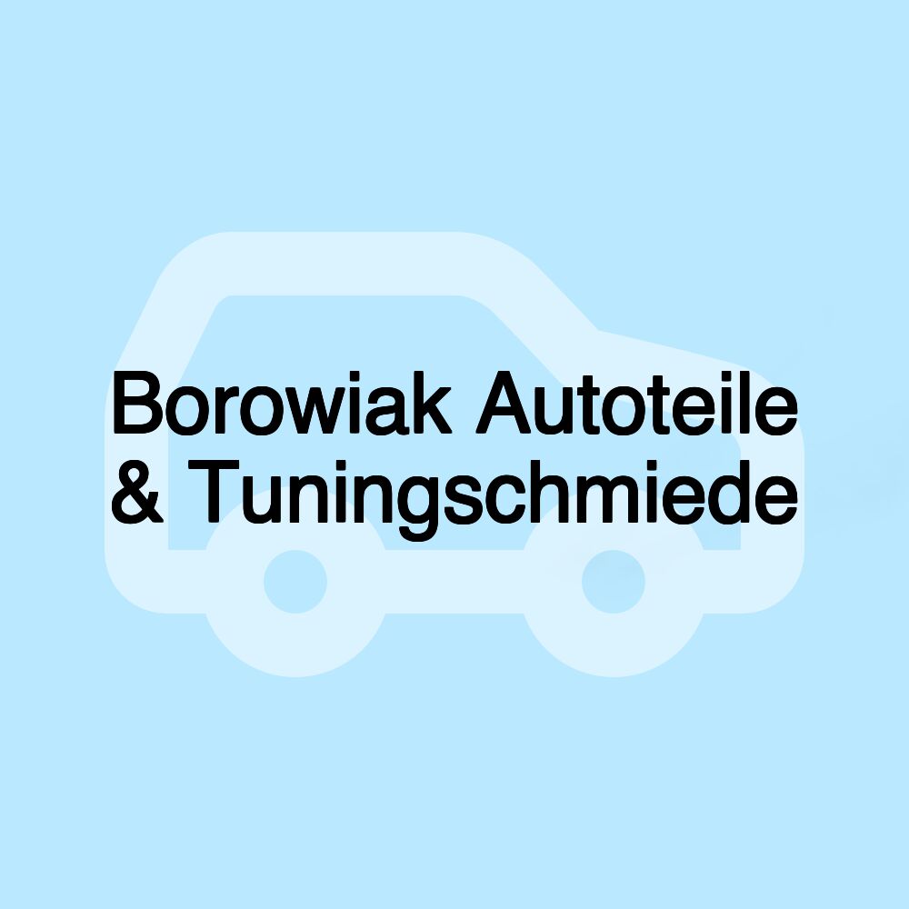 Borowiak Autoteile & Tuningschmiede