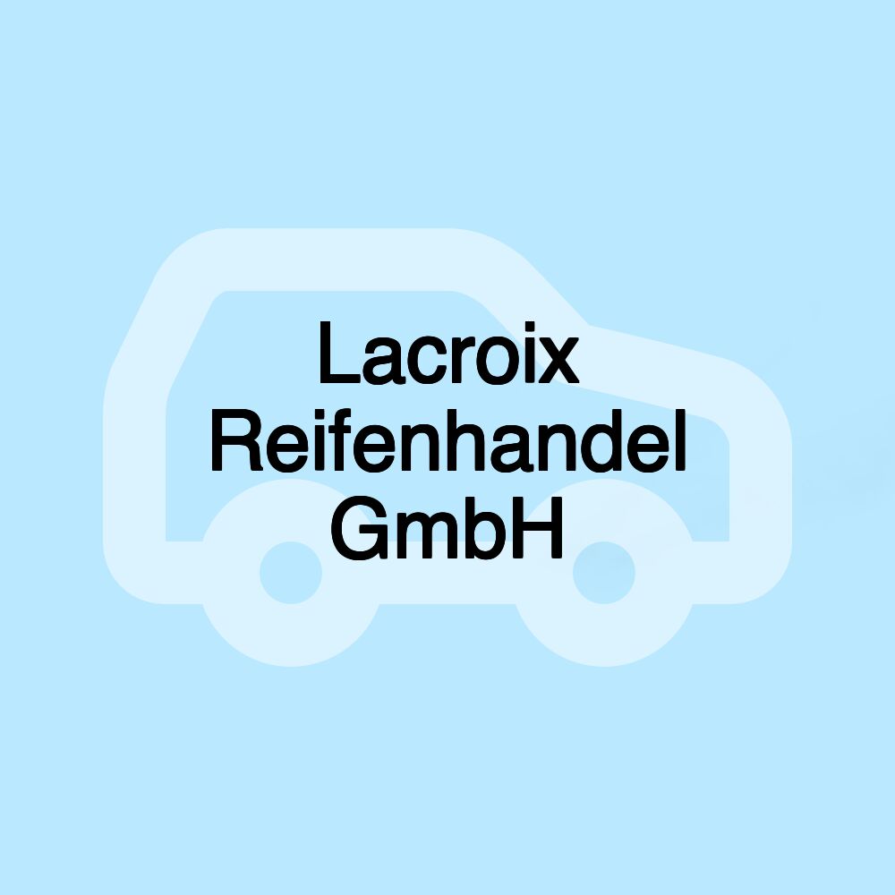 Lacroix Reifenhandel GmbH