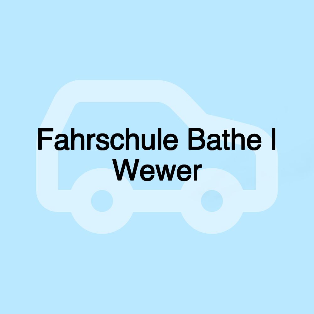 Fahrschule Bathe | Wewer