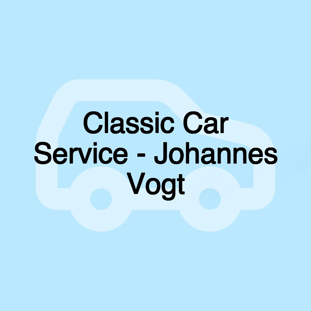 Classic Car Service - Johannes Vogt