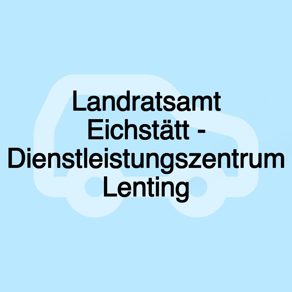 Landratsamt Eichstätt - Dienstleistungszentrum Lenting