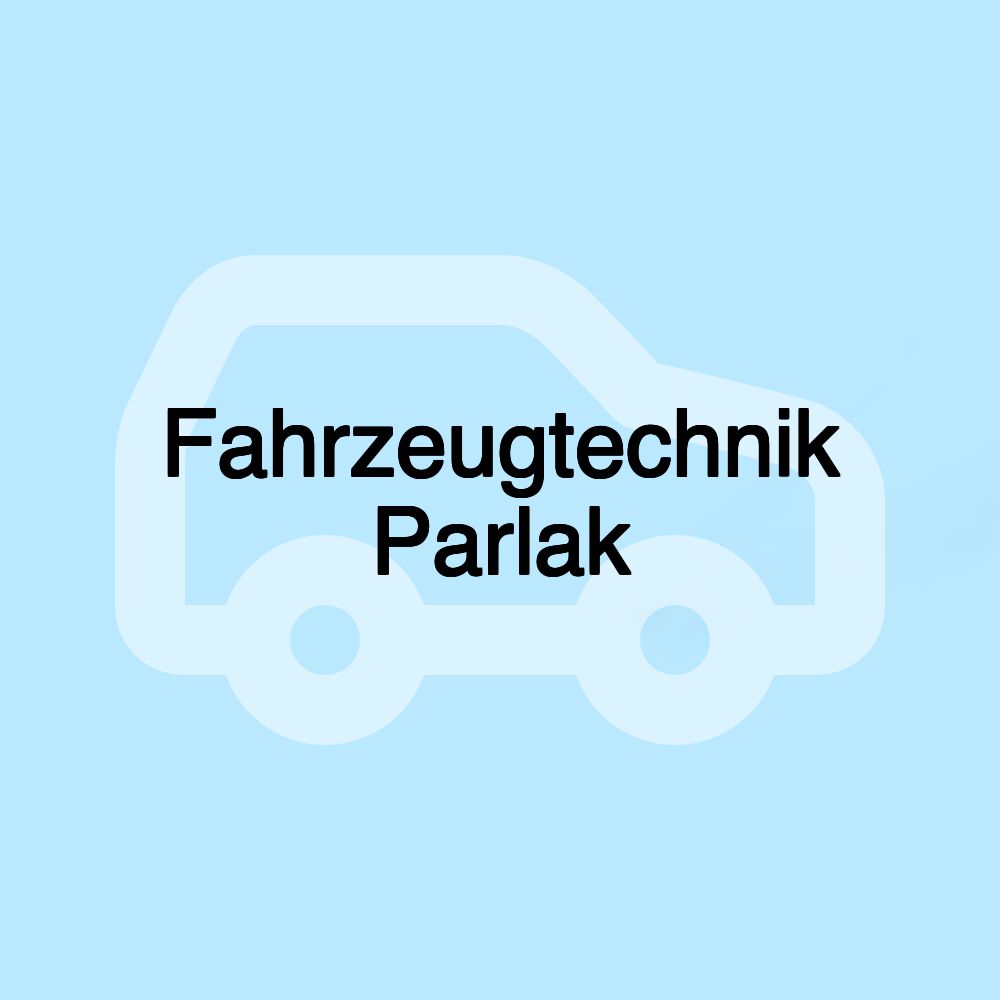 Fahrzeugtechnik Parlak
