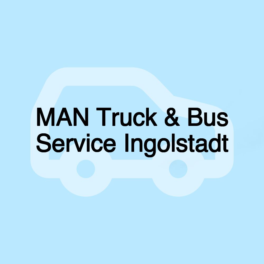MAN Truck & Bus Service Ingolstadt
