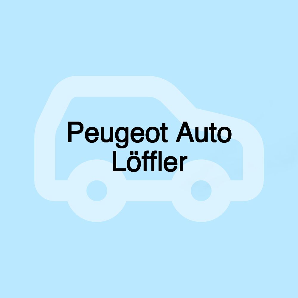 Peugeot Auto Löffler