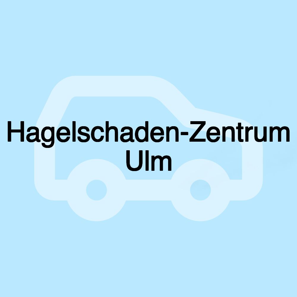 Hagelschaden-Zentrum Ulm Hagelschaden-Zentrum Ulm