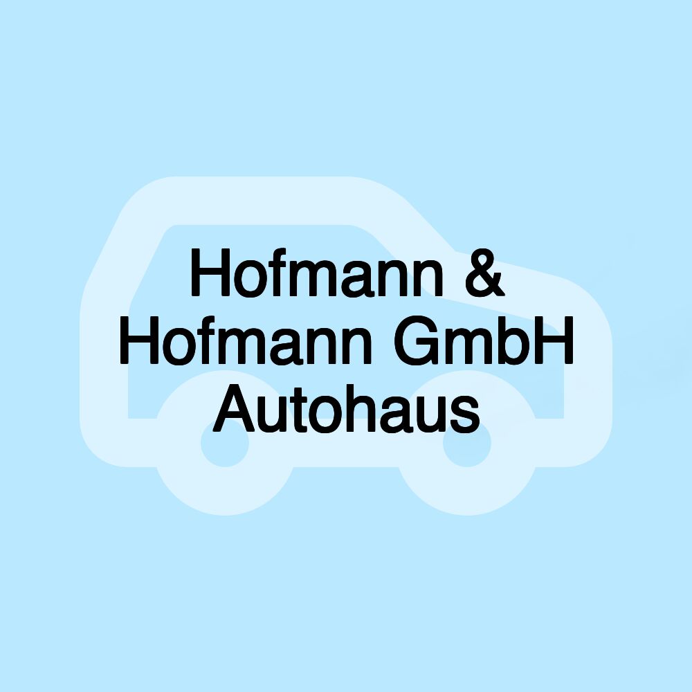 Hofmann & Hofmann GmbH Autohaus