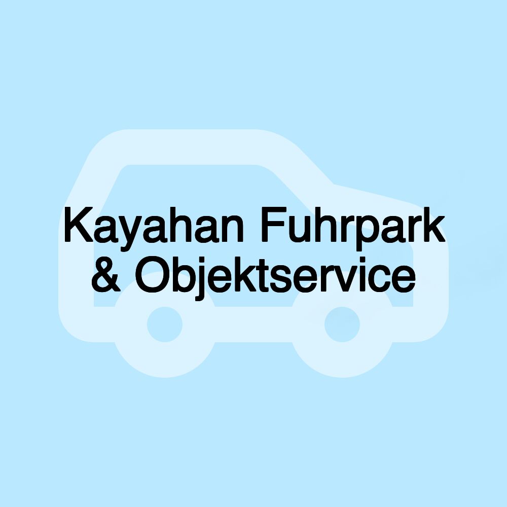 Kayahan Fuhrpark & Objektservice Kayahan Fuhrpark & Objektservice