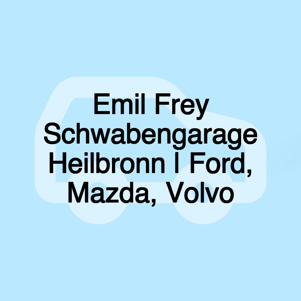 Emil Frey Schwabengarage Heilbronn | Ford, Mazda, Volvo
