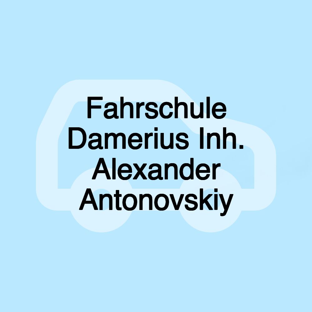 Fahrschule Damerius Inh. Alexander Antonovskiy