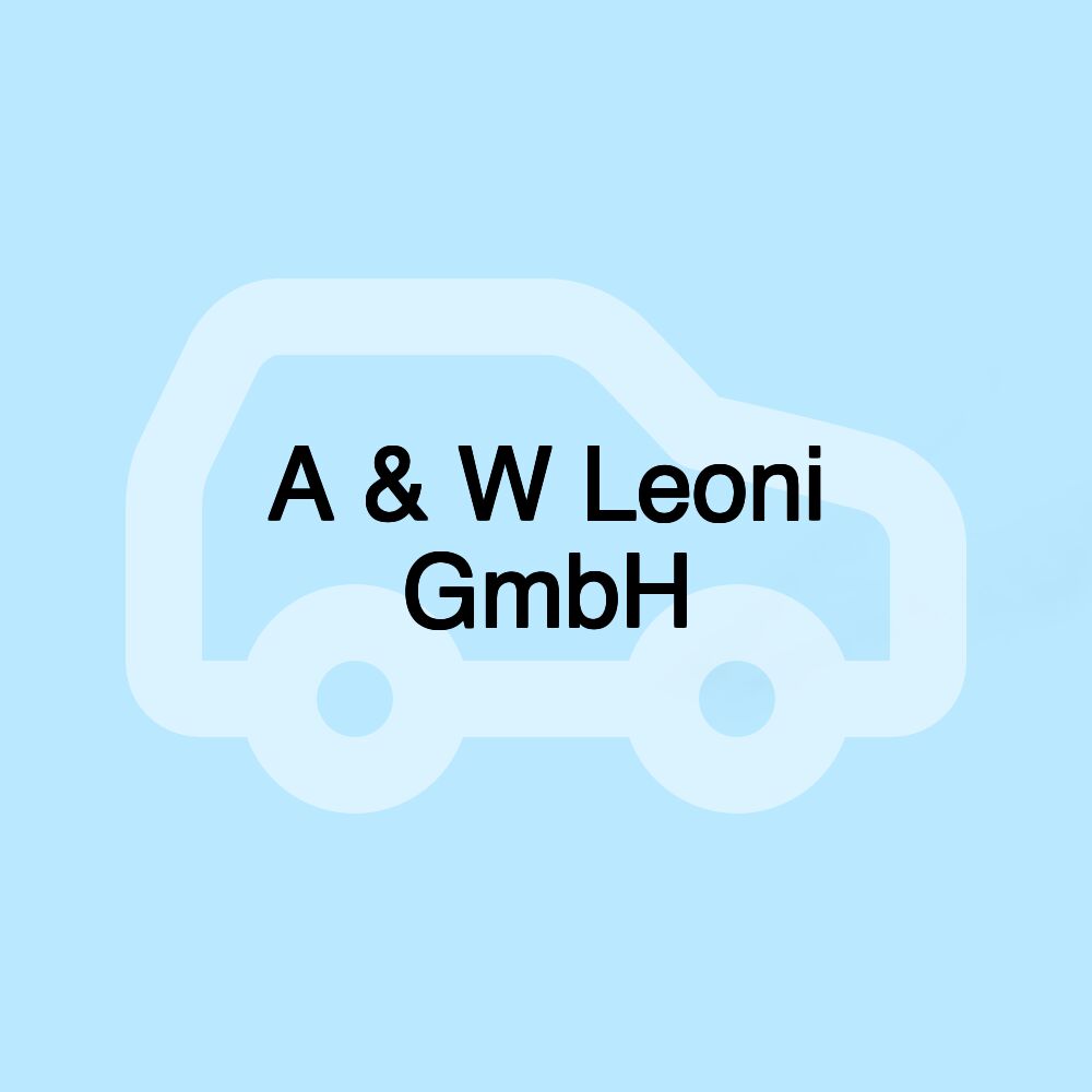 A & W Leoni GmbH A & W Leoni GmbH