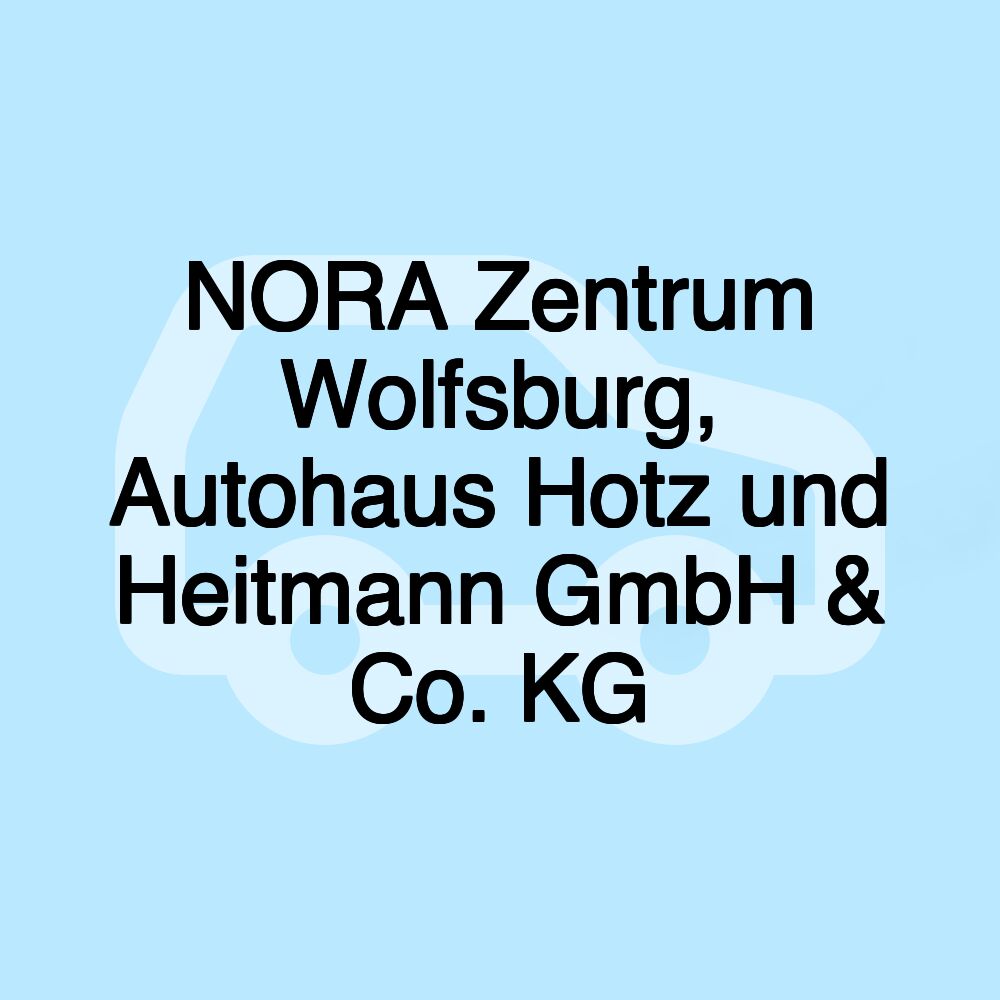 NORA Zentrum Wolfsburg, Autohaus Hotz und Heitmann GmbH & Co. KG