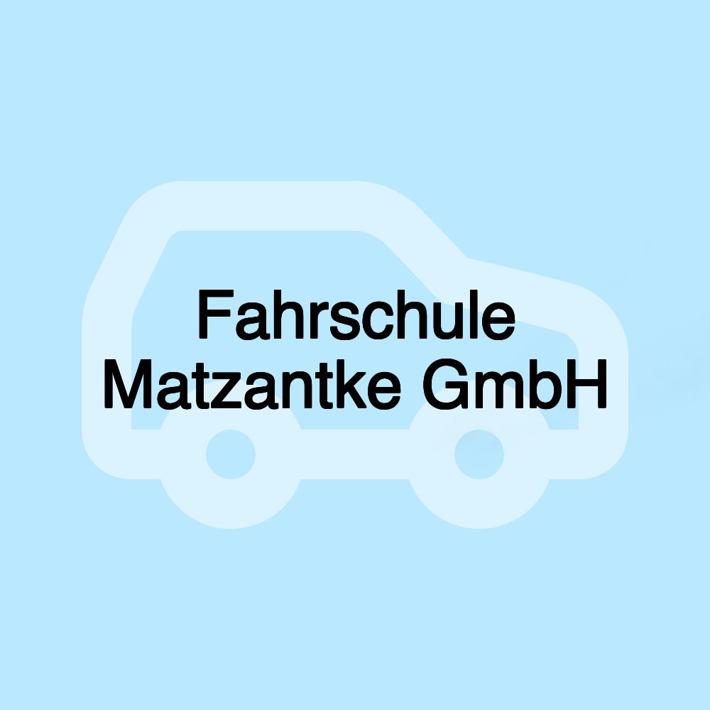 Fahrschule Matzantke GmbH Fahrschule Matzantke GmbH