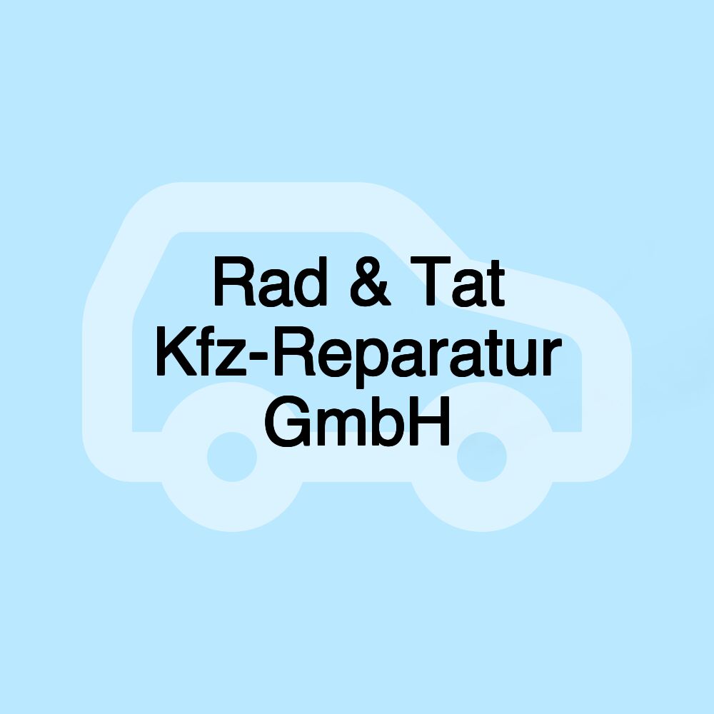 Rad & Tat Kfz-Reparatur GmbH Rad & Tat Kfz-Reparatur GmbH