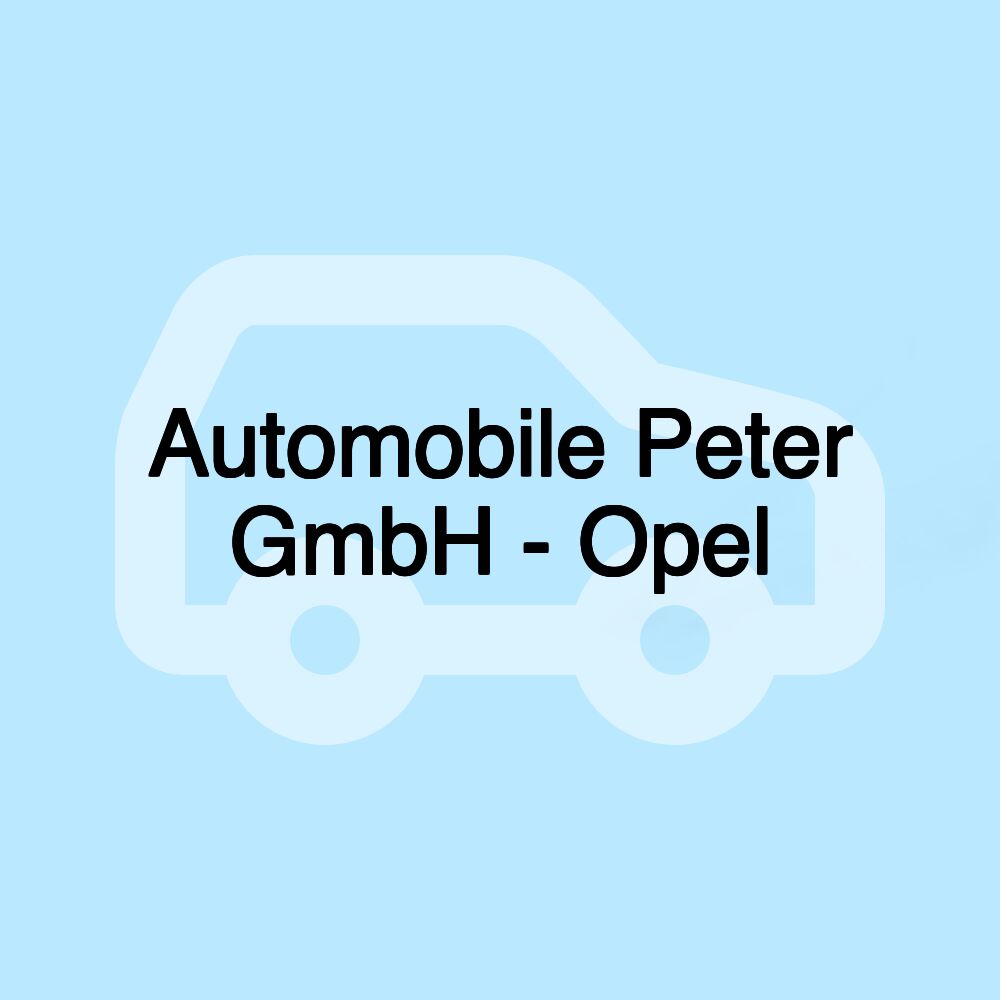Automobile Peter GmbH - Opel Automobile Peter GmbH - Opel