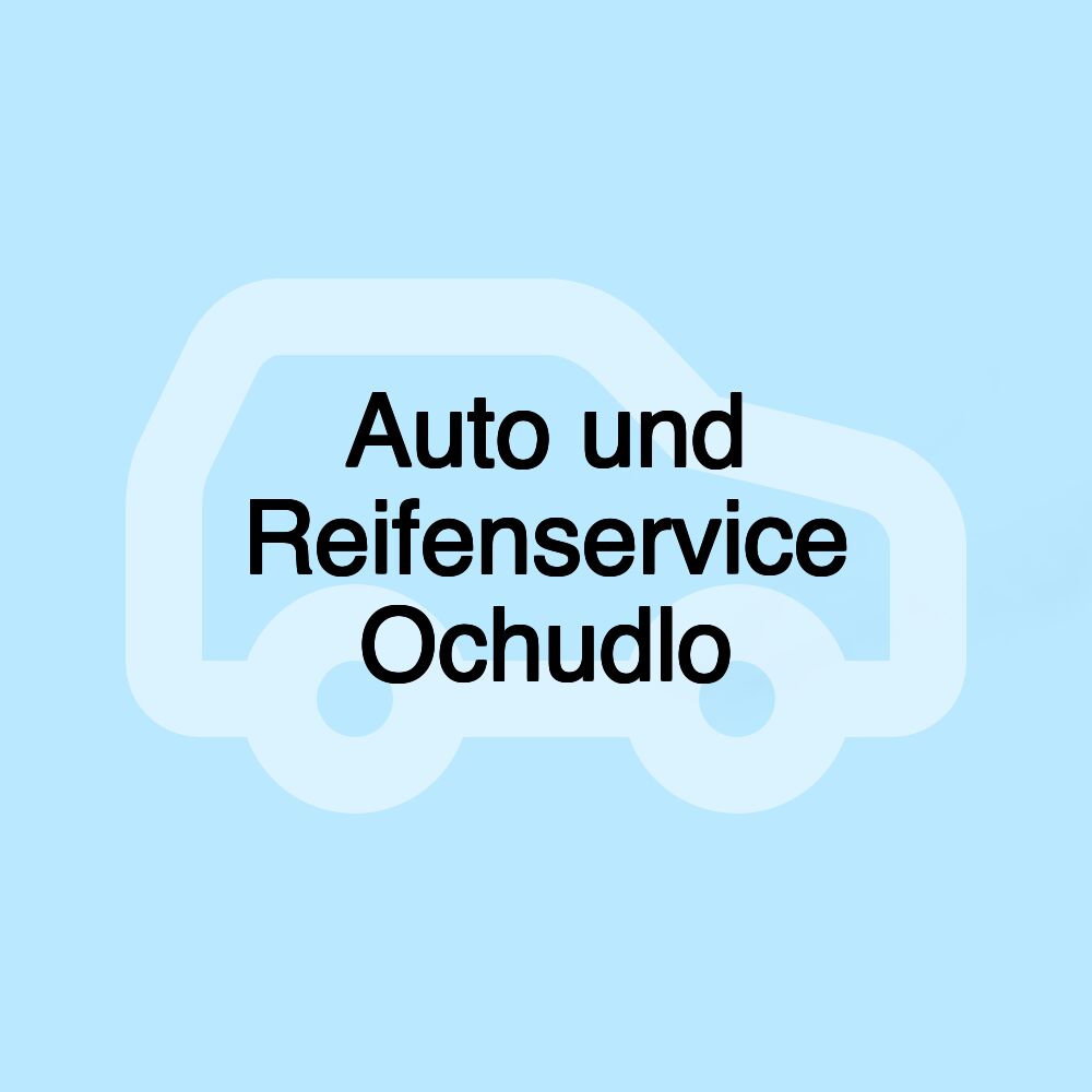 Auto und Reifenservice Ochudlo