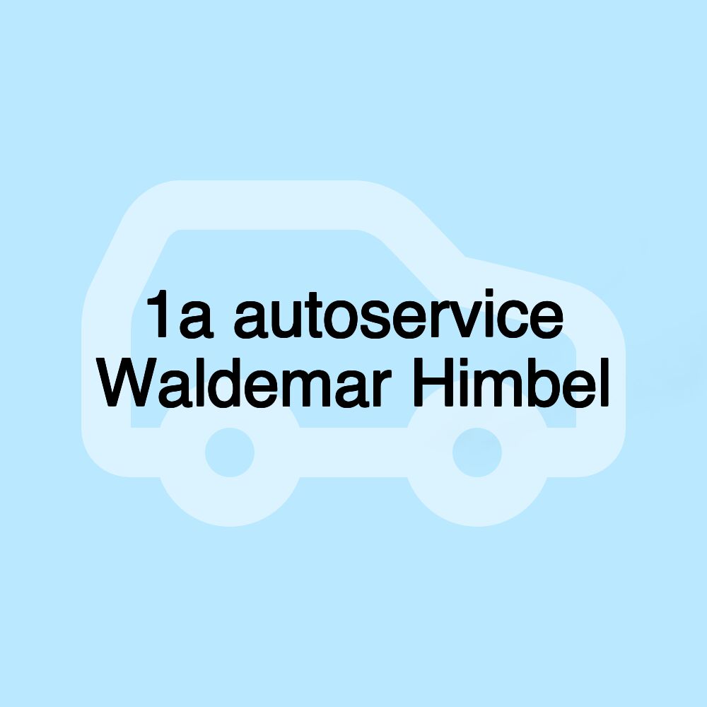 1a autoservice Waldemar Himbel
