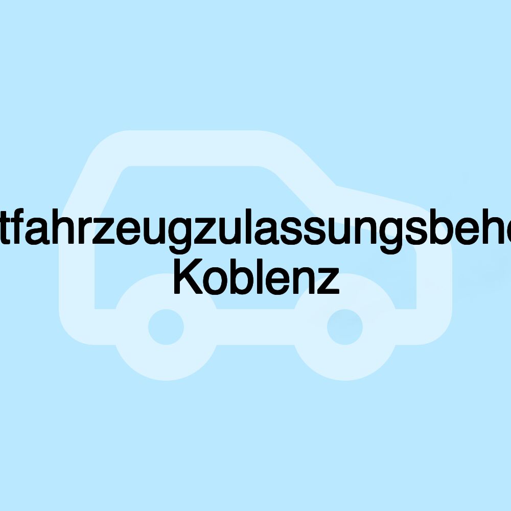 Kraftfahrzeugzulassungsbehörde Koblenz