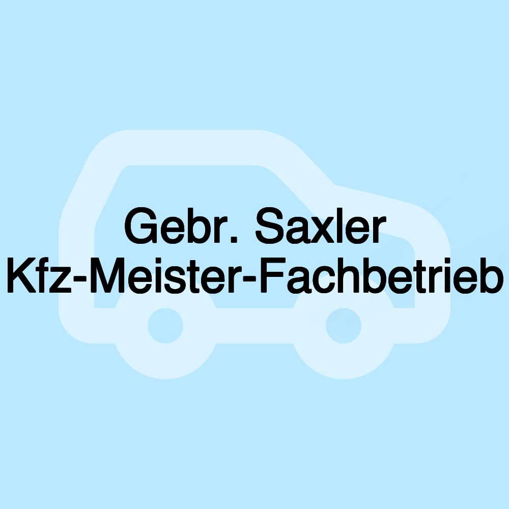 Gebr. Saxler Kfz-Meister-Fachbetrieb