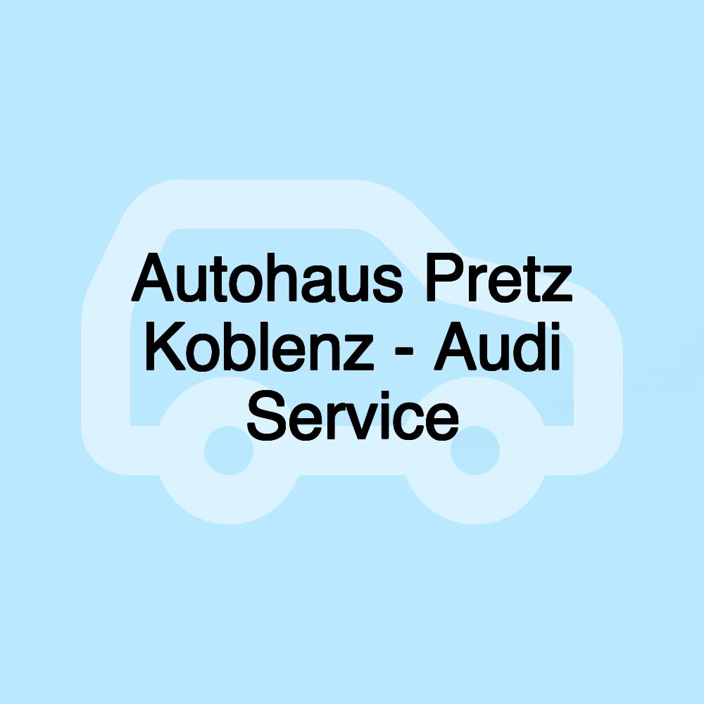Autohaus Pretz Koblenz - Audi Service Autohaus Pretz Koblenz - Audi Service